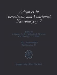 Advances in Stereotactic and Functional Neurosurgery 7 : Proceedings of the 7th Meeting of the European Society for Stereotactic and Functional Neurosurgery, Birmingham 1986