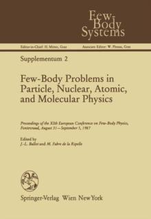 Few-Body Problems in Particle, Nuclear, Atomic, and Molecular Physics : Proceedings of the XIth European Conference on Few-Body Physics, Fontevraud, August 31-September 5, 1987