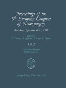 Proceedings of the 8th European Congress of Neurosurgery, Barcelona, September 6-11, 1987 : Volume 2 Spinal Cord and Spine Pathologies Basic Research in Neurosurgery