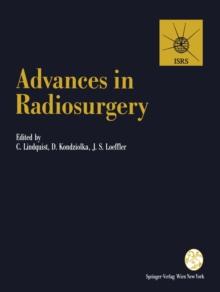 Advances in Radiosurgery : Proceedings of the 1st Congress of the International Stereotactic Radiosurgery Society, Stockholm 1993