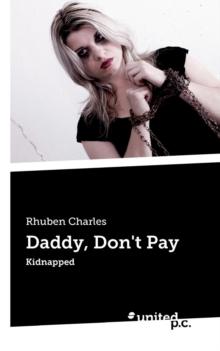 Daddy, Don't Pay : Kidnapped