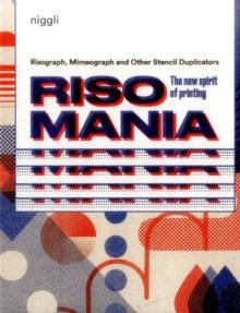 Risomania : The New Spirit of Printing