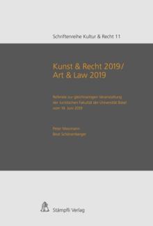 Kunst & Recht 2019 / Art & Law 2019 : Referate zur gleichnamigen Veranstaltung der Juristischen Fakultat der Universitat Basel vom 14. Juni 2019