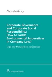 Corporate Governance and Corporate Social Responsibility: How to Tackle Environmental Imperatives in Company Law? : Legal and Management Perspectives