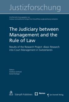 The Judiciary between Management and the Rule of Law : Results of the Research Project "Basic Research into Court Management in Switzerland"