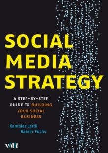 Social Media Strategy : A Step-by-Step Guide to Building Your Social Business