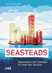 Seasteads : Opportunities and Challenges for Small New Societies