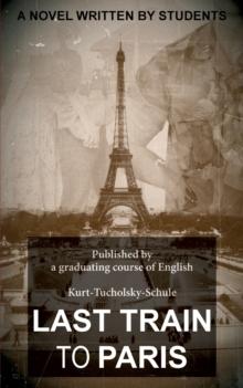 Last Train to Paris : a group novel