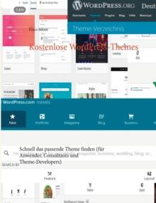 Kostenlose WordPress-Themes : Schnell das passende Theme finden (fur Anwender, Consultants und Theme-Developers). Mit uber 75 hilfreichen Tabellen; ohne Programmierung