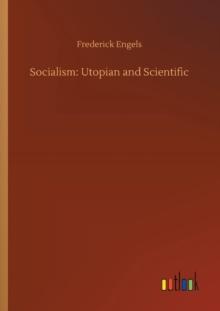 Socialism : Utopian and Scientific