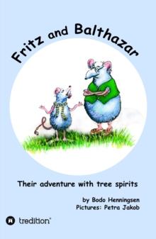 Fritz and Balthazar : Their adventure with tree spirits