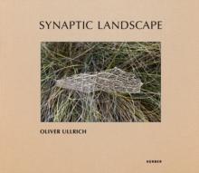 Synaptic Landscape: Oliver Ullrich