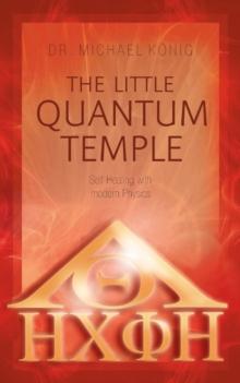 The Little Quantum Temple : Self Healing with modern Physics