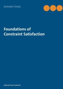 Foundations of Constraint Satisfaction : The Classic Text