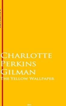 The Yellow Wallpaper : Bestsellers and famous Books