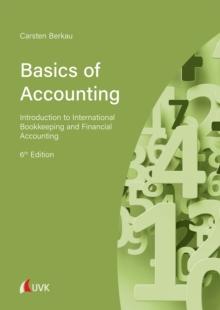 Basics of Accounting : Introduction to International Bookkeeping and Financial Accounting