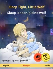 Sleep Tight, Little Wolf - Slaap lekker, kleine wolf (English - Dutch) : Bilingual children's book, age 2 and up, with online audio and video