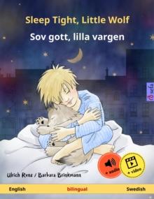 Sleep Tight, Little Wolf - Sov gott, lilla vargen (English - Swedish) : Bilingual children's book, age 2 and up, with online audio and video