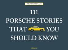 111 Porsche Stories That You Should Know