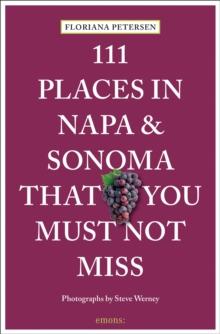 111 Places in Napa and Sonoma That You Must Not Miss