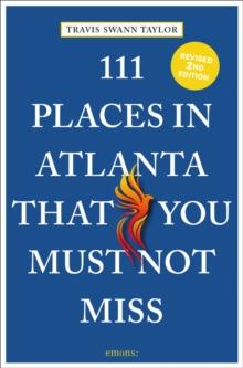 111 Places in Atlanta That You Must Not Miss