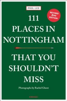 111 Places in Nottingham That You Shouldn't Miss