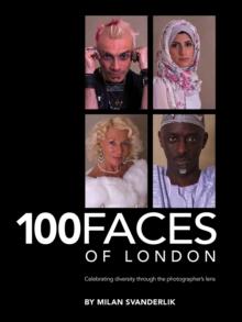 100 Faces of London : Celebrating diversity through the photographer's lens