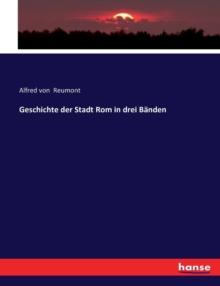 Geschichte der Stadt Rom in drei Banden