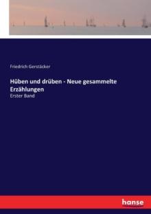 Huben und druben - Neue gesammelte Erzahlungen : Erster Band