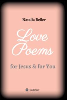 Love Poems : for Jesus & for You