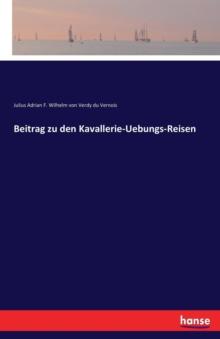 Beitrag Zu Den Kavallerie-Uebungs-Reisen