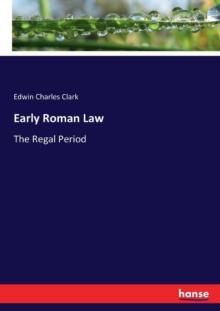 Early Roman Law : The Regal Period