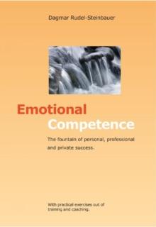 Emotional Competence : The Fountain of personal, professional and private Success