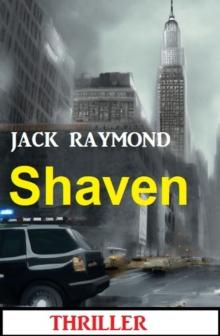 Shaven: Thriller