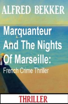 Marquanteur And The Nights Of Marseille: French Crime Thriller