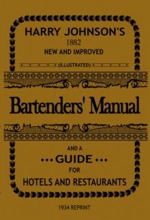 Bartenders' Manual : And A Guide For Hotels And Restaurants