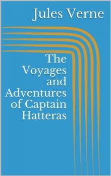 The Voyages and Adventures of Captain Hatteras