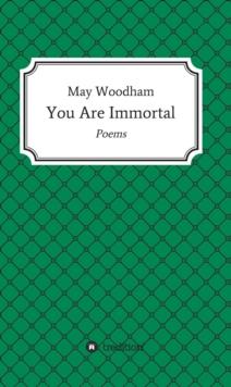 You Are Immortal : Poems