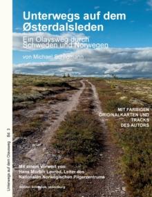 Unterwegs auf dem Osterdalsleden : Ein Olavsweg durch Schweden und Norwegen