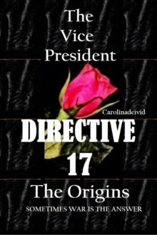 The Vice President Directive 17 The Origins