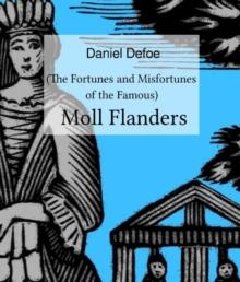 Moll Flanders : (The Fortunes and Misfortunes of the Famous)