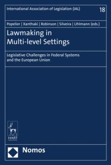 Lawmaking in Multi-level Settings : Legislative Challenges in Federal Systems and the European Union