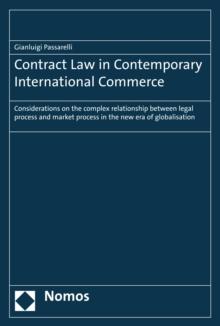 Contract Law in Contemporary International Commerce : Considerations on the complex relationship between legal process and market process in the new era of globalisation