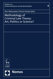 Methodology of Criminal Law Theory: Art, Politics or Science?