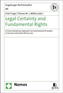 Legal Certainty and Fundamental Rights : A Cross-Disciplinary Approach to Constitutional Principles in German and South African Law