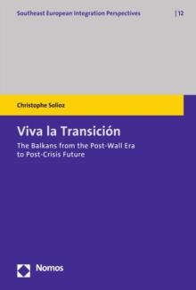 Viva la Transicion : The Balkans from the Post-Wall Era to Post-Crisis Future