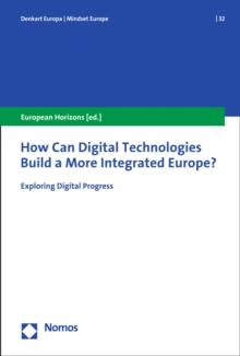 How Can Digital Technologies Build a More Integrated Europe? : Exploring Digital Progress