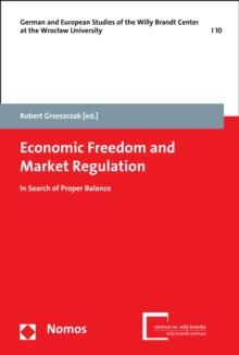 Economic Freedom and Market Regulation : In Search of Proper Balance