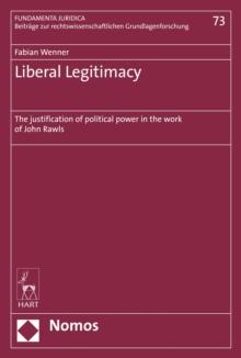 Liberal Legitimacy : The justification of political power in the work of John Rawls