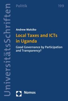 Local Taxes and ICTs in Uganda : Good Governance by Participation and Transparency?